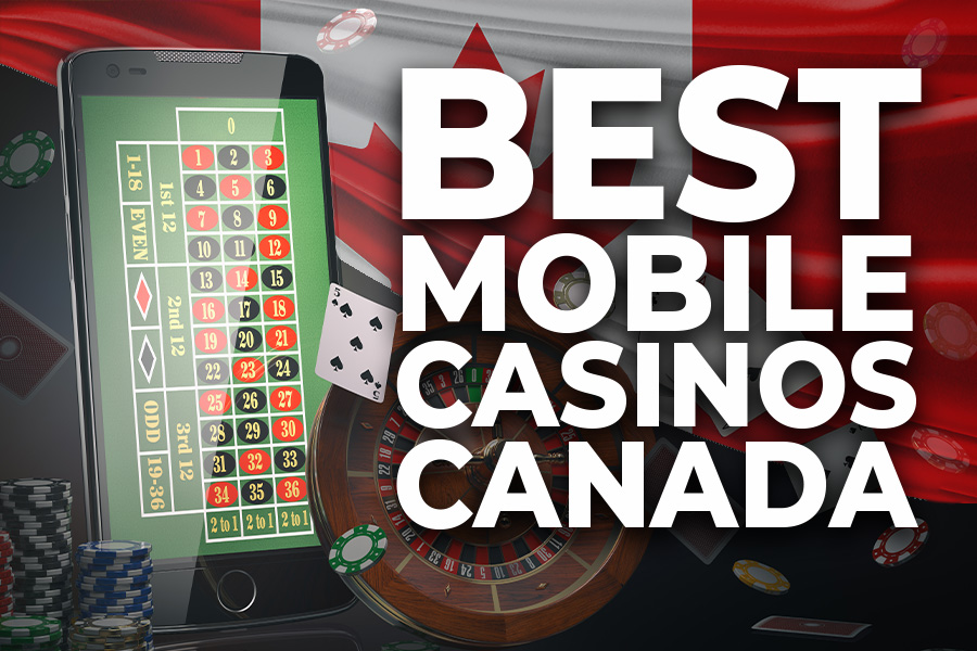 The 10 Best Mobile Casinos and Apps in Canada
